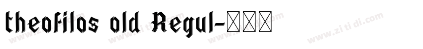 theofilos old Regul字体转换 theofilos old Regul字体转换
